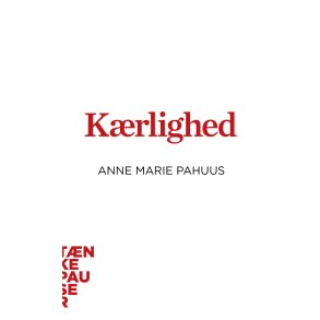 Anne Marie Pahuus, Krlighed