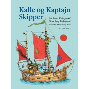 Ole Lund Kirkegaard og Nana Bang Kirkegaard, Kalle og Kaptajn Skipper