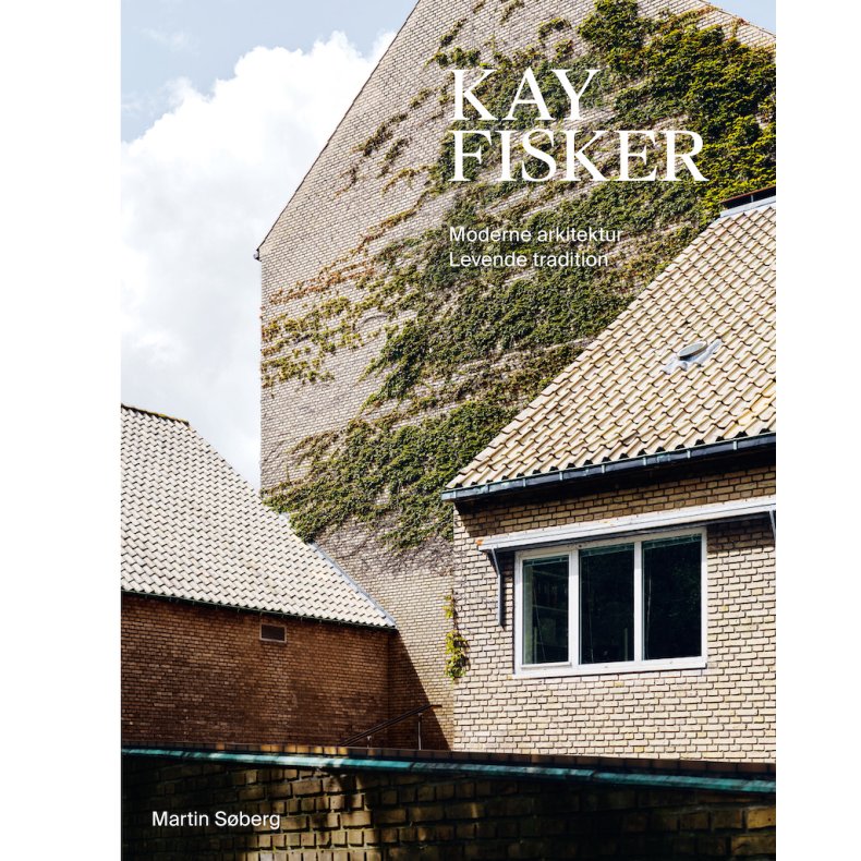 Martin Sberg, Kay Fisker - Moderne arkitektur  levende tradition