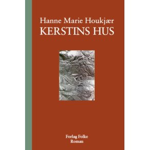 Hanne Marie Houkjr, Kerstins hus