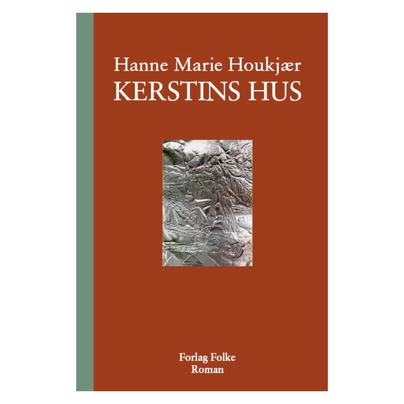 Hanne Marie Houkjr, Kerstins hus