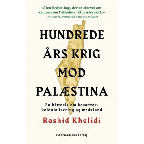 Rashid Khalidi, Hundrede rs krig mod Palstina - En historie om bostterkolonialisering og modstand