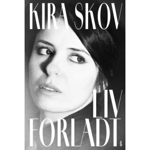 Kira Skov, Liv forladt
