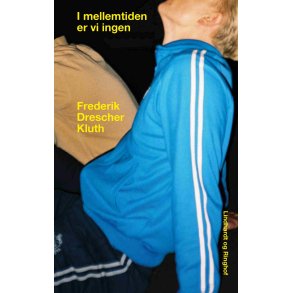 Frederik Drescher Kluth, I mellemtiden er vi ingen