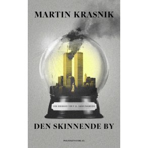 Martin Krasnik, Den skinnende by - Om frihed i det 21. �rhundrede