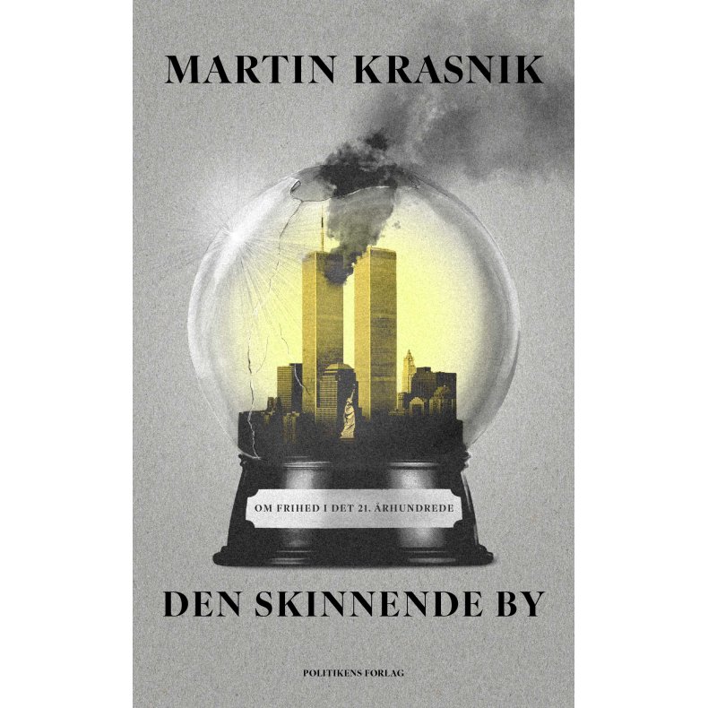 Martin Krasnik, Den skinnende by - Om frihed i det 21. �rhundrede