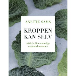 Anette Sams, Kroppen kan selv  Aktiver dine naturlige vgttabshormoner