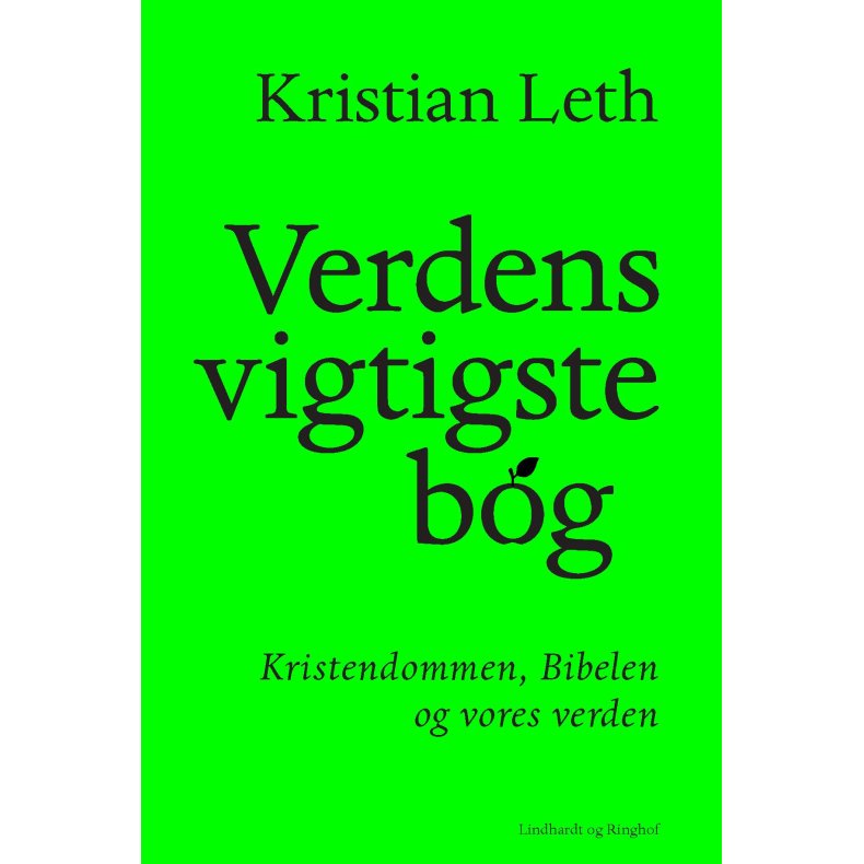 Kristian Leth, Verdens vigtigste bog - Kristendommen, Bibelen og vores verden