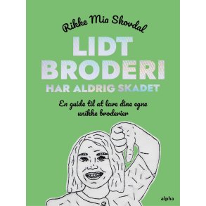 Rikke Mia Skovdal, Lidt broderi har aldrig skadet