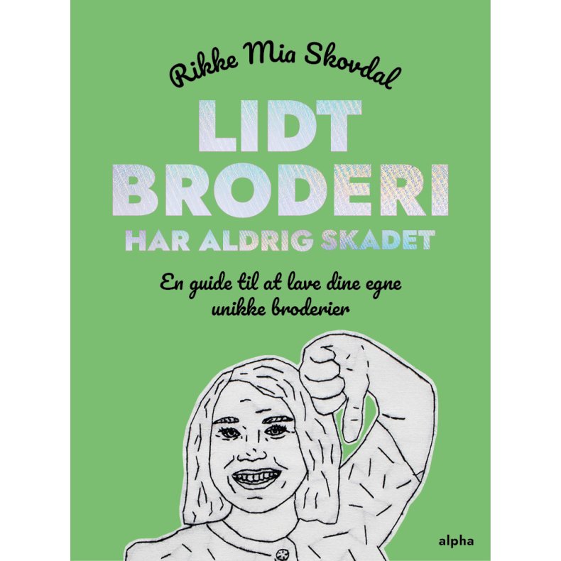 Rikke Mia Skovdal, Lidt broderi har aldrig skadet