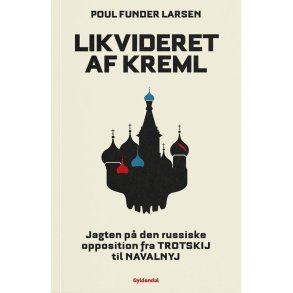 Poul Funder Larsen, Likvideret af Kreml - Jagten p den russiske opposition 