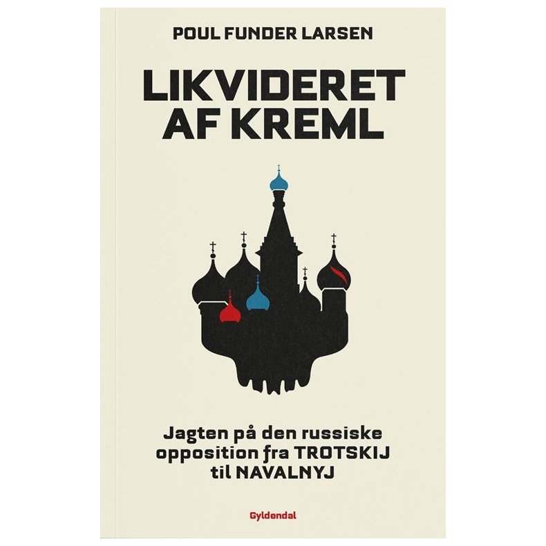 Poul Funder Larsen, Likvideret af Kreml - Jagten p den russiske opposition 