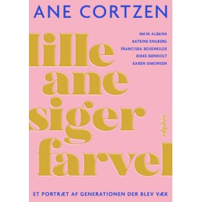 Ane Cortzen, Lille Ane siger farvel - Et portrt af generationen der blev vk
