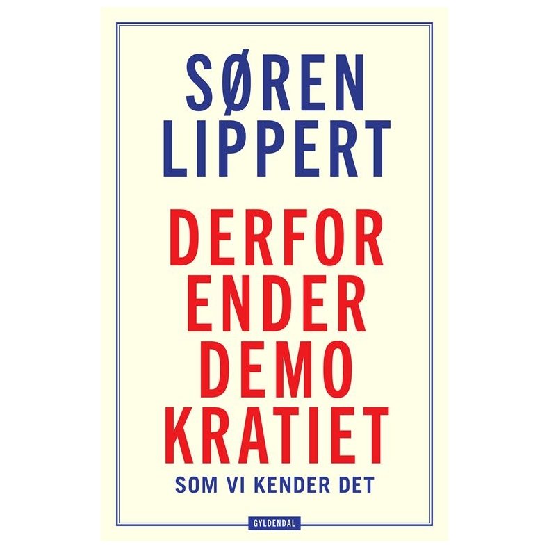 Sren Lippert, Derfor ender demokratiet, som vi kender det