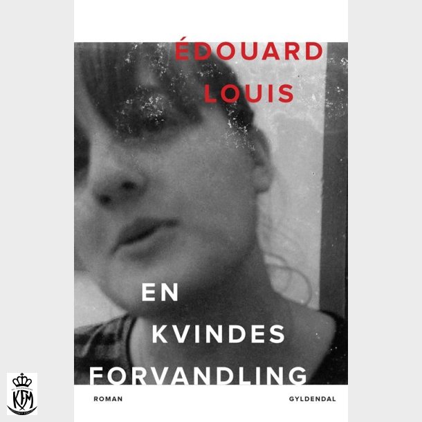 Édouard Louis, En kvindes forvandling