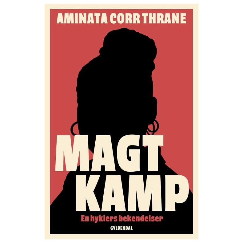 Aminata Corr Thrane, Magtkamp - En hyklers bekendelser