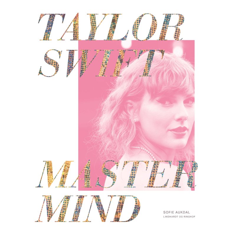 Sofie Aukdal, Taylor Swift: Mastermind