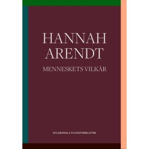 Hannah Arendt, Menneskets vilkr