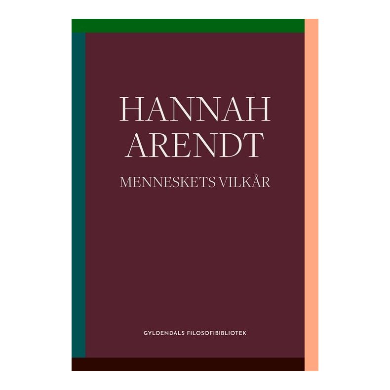 Hannah Arendt, Menneskets vilkr