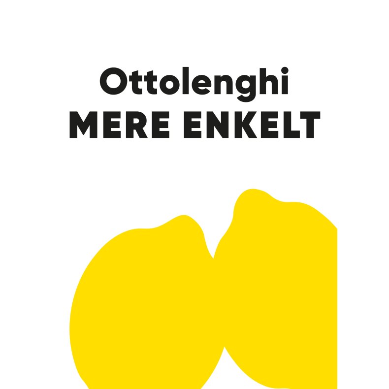 Yotam Ottolenghi, Mere enkelt
