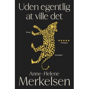 Anne-Helene Merkelsen, Uden egentlig at ville det