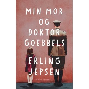 Erling Jepsen, Min mor og Doktor Goebbels