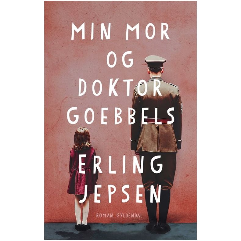 Erling Jepsen, Min mor og Doktor Goebbels
