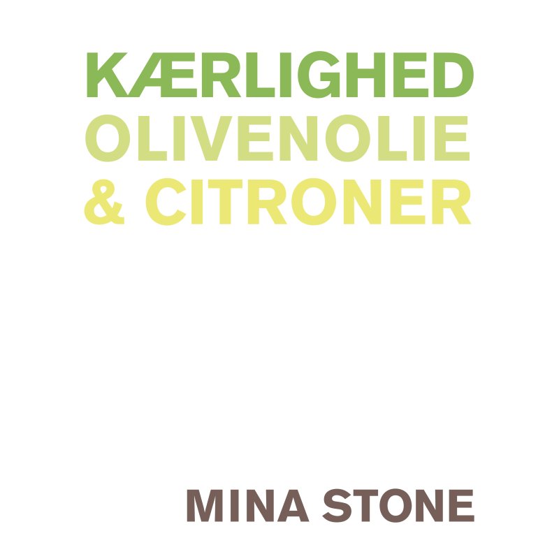 Mina Stone, Krlighed, olivenolie &amp; citroner