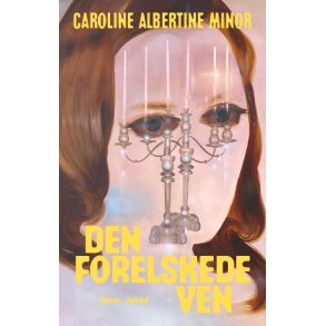 Caroline Albertine Minor, Den forelskede ven