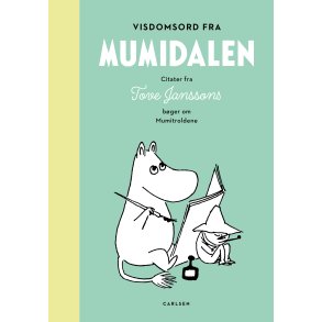 Tove Jansson, Visdomsord fra Mumidalen - Citater fra Tove Janssons b�ger om Mumitroldene