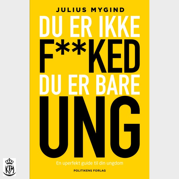 Julius Winther Mygind, Du er ikke f**ked - du er bare ung