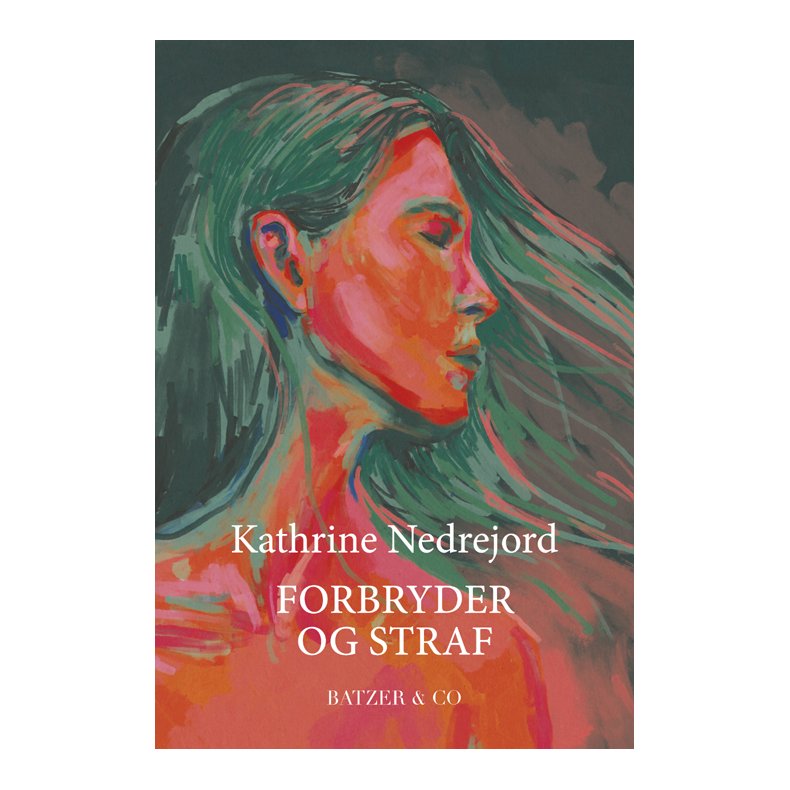 Kathrine Nedrejord, Forbryder og straf