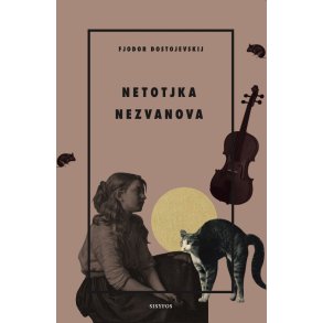 Fjodor Dostojevskij, Netotjka Nezvanova