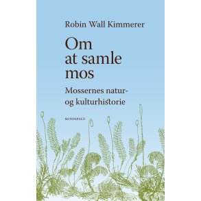 Robin Wall Kimmerer, Om at samle mos - Mossernes natur- og kulturhistorie