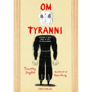 Timothy Snyder og Nora Krug, Om tyranni - 20 ting vi kan l�re af det 20. �rhundrede