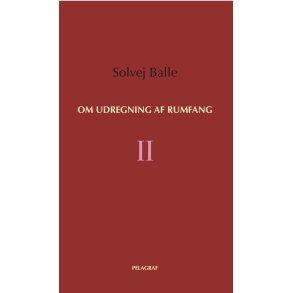 Solvej Balle, Om udregning af rumfang II