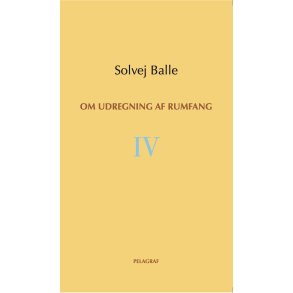 Solvej Balle, Om udregning af rumfang IV