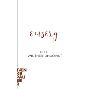 Ditte Winther-Lindqvist, Omsorg