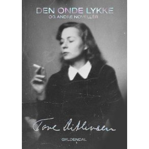 Tove Ditlevsen, Den onde lykke - og andre noveller