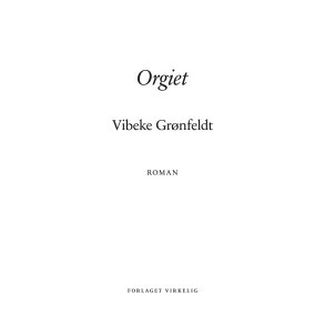 Vibeke Gr�nfeldt, Orgiet