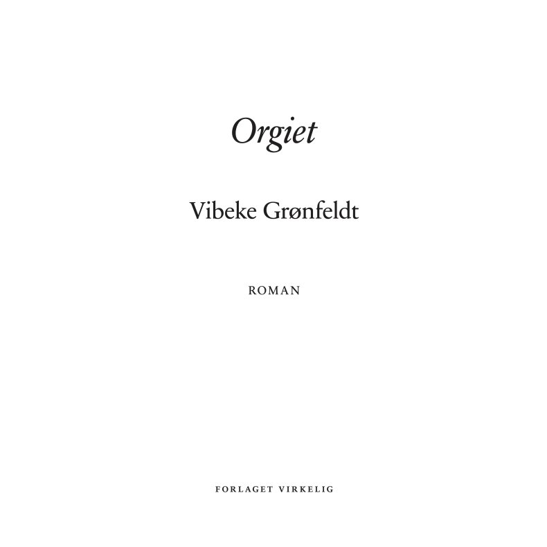 Vibeke Gr�nfeldt, Orgiet