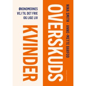 Anne-Mette Barfod og Nina Smith, Overskudskvinder - konomernes vej til det frie og lige liv