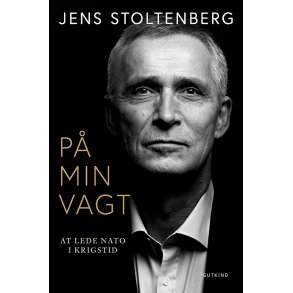 Jens Stoltenberg, P min vagt - At lede NATO i krigstid