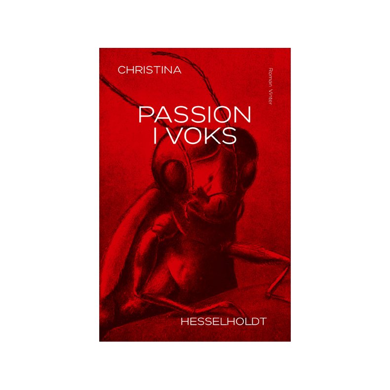 Christina Hesselholdt, Passion i voks