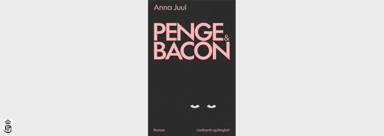 Anna Juul, Penge og bacon