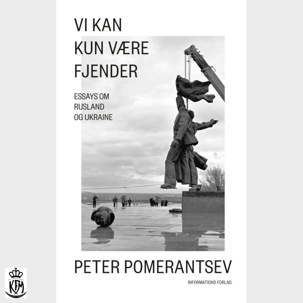 Peter Pomerantsev, Vi kan kun være fjender - Essays om Rusland og Ukraine