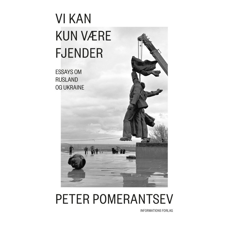 Peter Pomerantsev, Vi kan kun vre fjender - Essays om Rusland og Ukraine