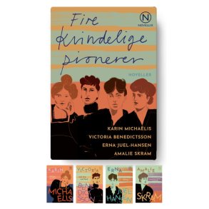 Karin Michalis, Victoria Benedictsson, Erna Juel-Hansen, Amalie Skram, Novelix Gaveske 