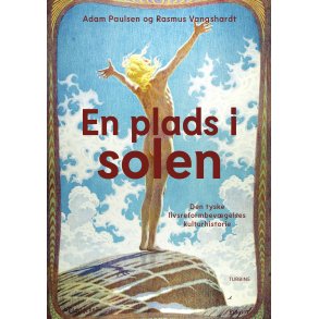 Adam Paulsen og Rasmus Vangshardt, En plads i solen - Den tyske livsreformbev�gelses kulturhistorie