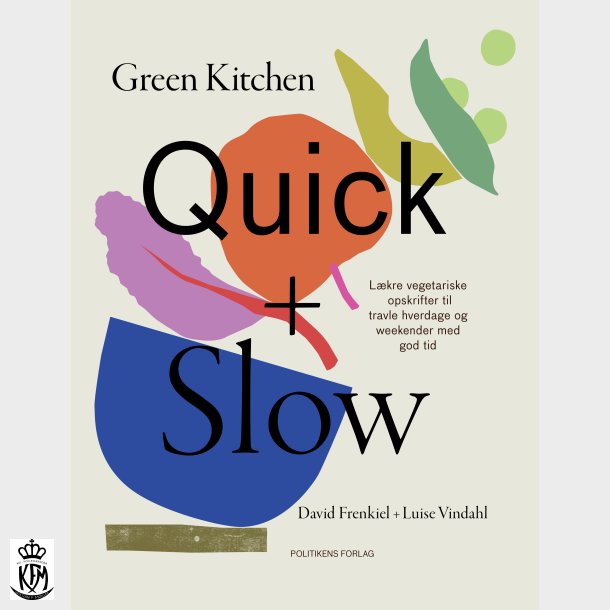 David Frenkiel og Luise Vindahl, Green kitchen quick + slow